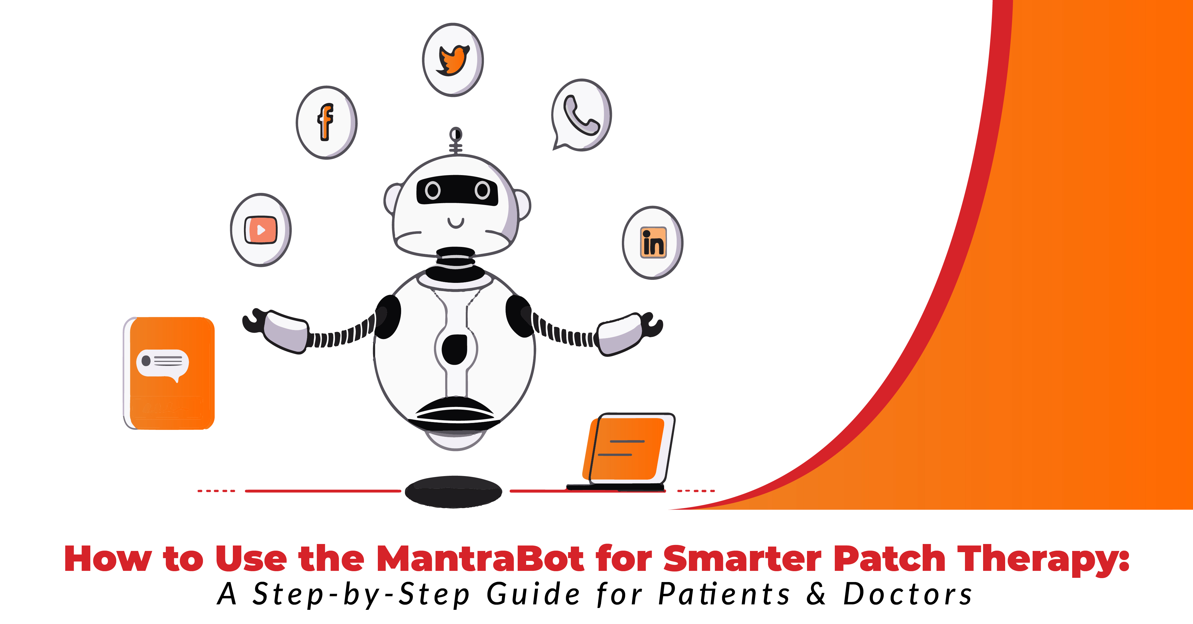 How to Use the MantraBot for Smarter Patch Therapy: A Step-by-Step Guide for Patients & Doctors