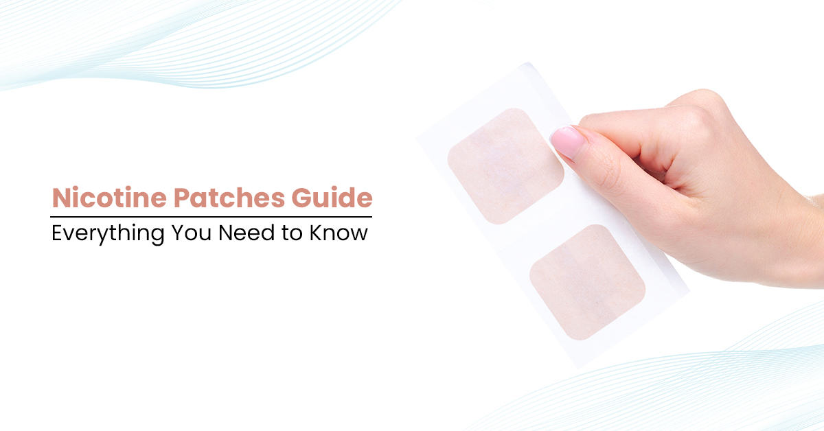 Nicotine Patches Guide: Everything You Need to Know
