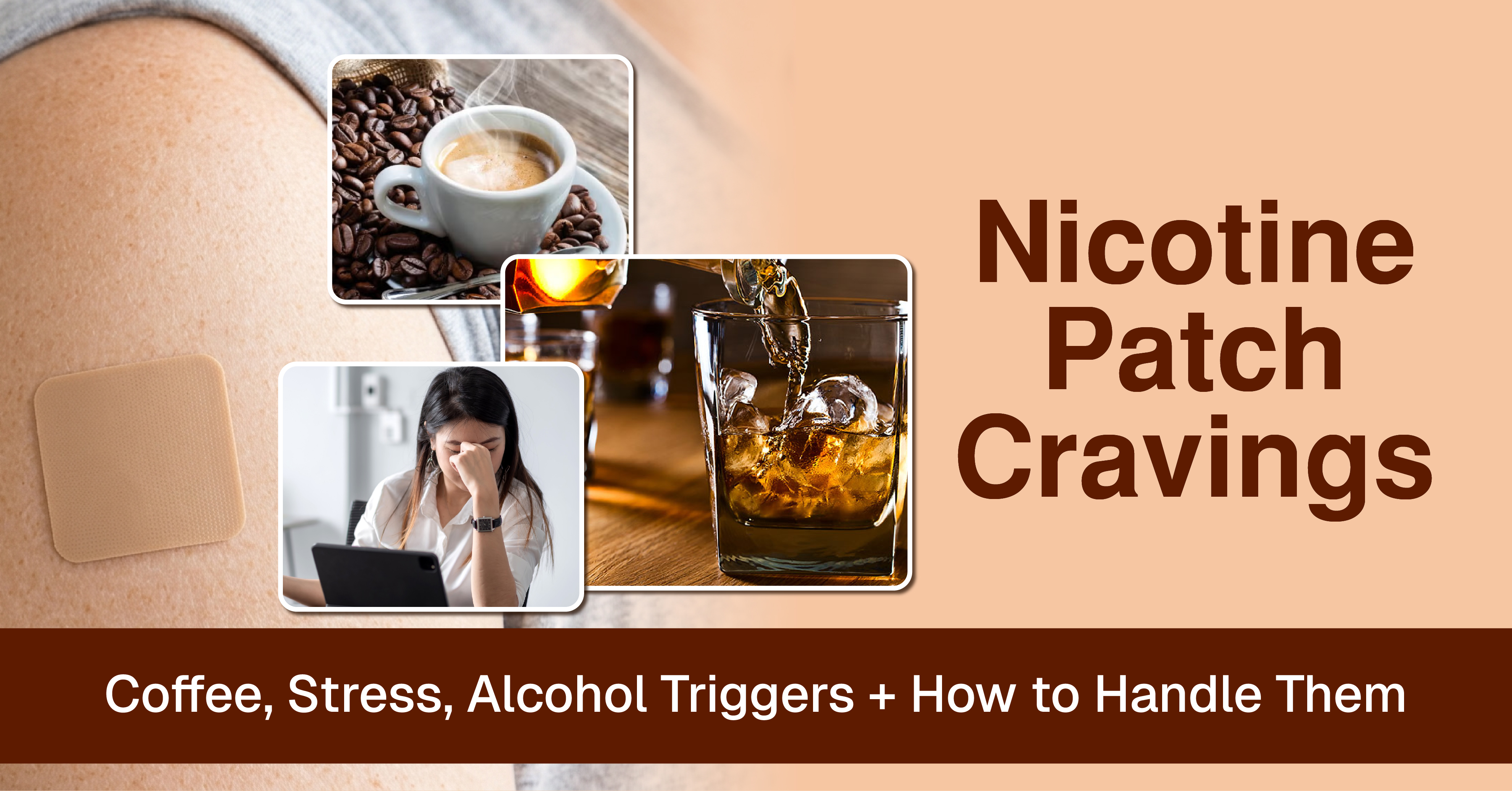 Nicotine Patch Cravings: Coffee, Stress, Alcohol Triggers + How to Handle Them