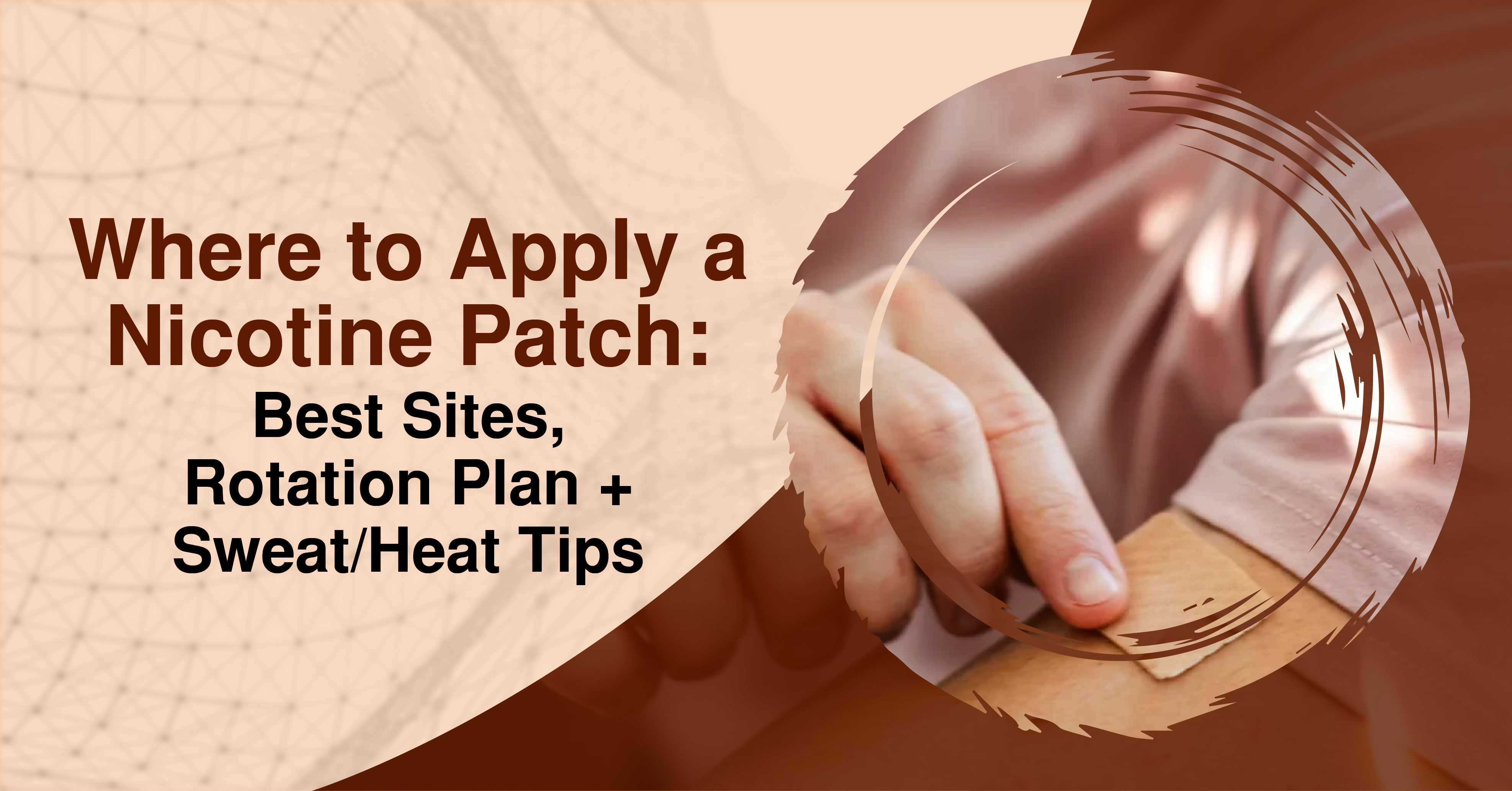 Where to Apply a Nicotine Patch: Best Sites, Rotation Plan + Sweat/Heat Tips