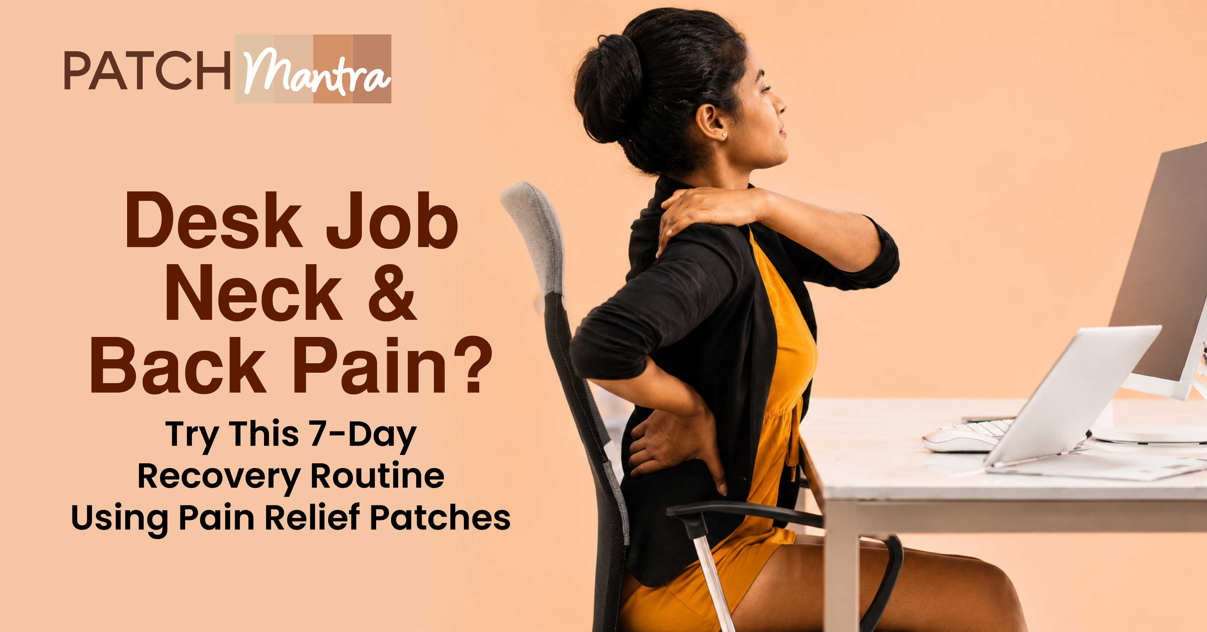 Desk Job Neck & Back Pain? Try This 7-Day Recovery Routine Using Pain Relief Patches